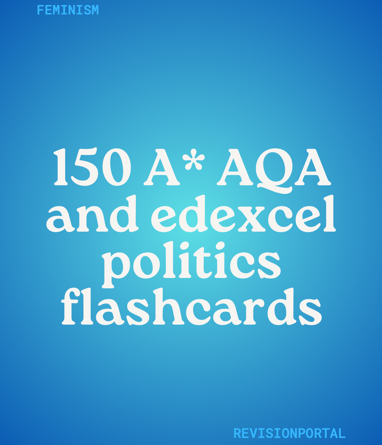 150 A* AQA/Edexcel feminsim flashcards