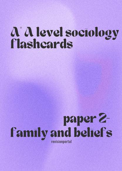 A* sociology paper 2 flashcards - family and beliefs