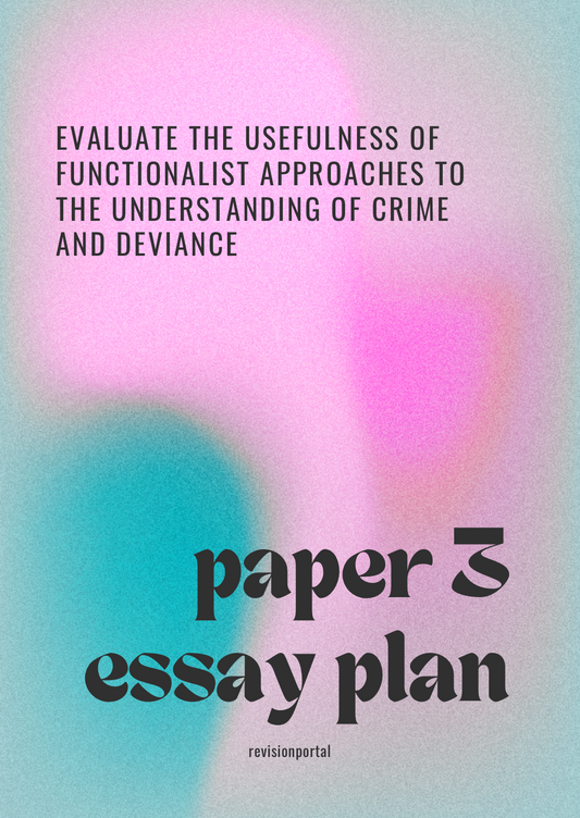 A* sociology essay plan - Evaluate the usefulness of functionalist approaches to the understanding of Crime and Deviance